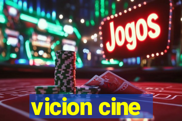 vicion cine